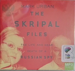 The Skripal Files written by Mark Urban performed by Mark Urban on MP3 CD (Unabridged)